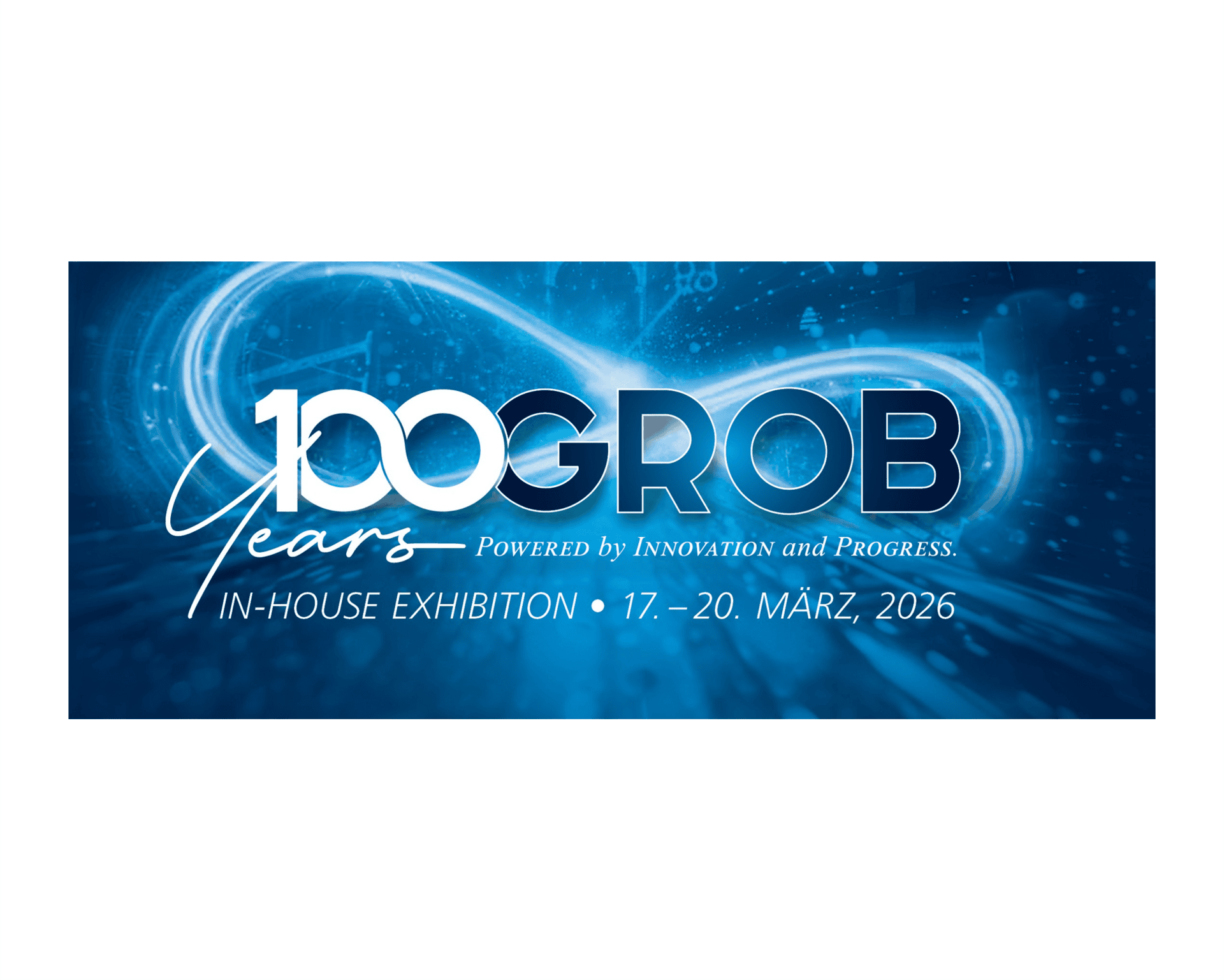 GROB 100 Jahre Jubiläum 2026 Ausstellung